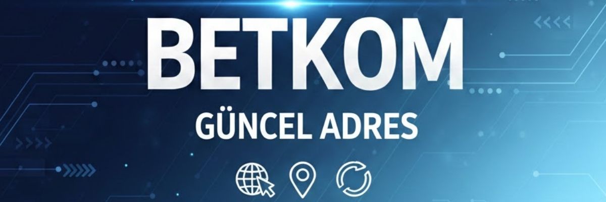 betkom güncel adres