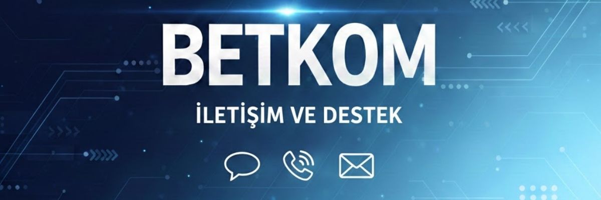 betkom iletişim ve destek